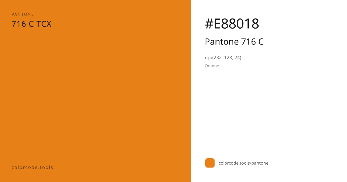 Pantone Pantone 716 C 716 C — HEX #E88018 | colorcode.tools