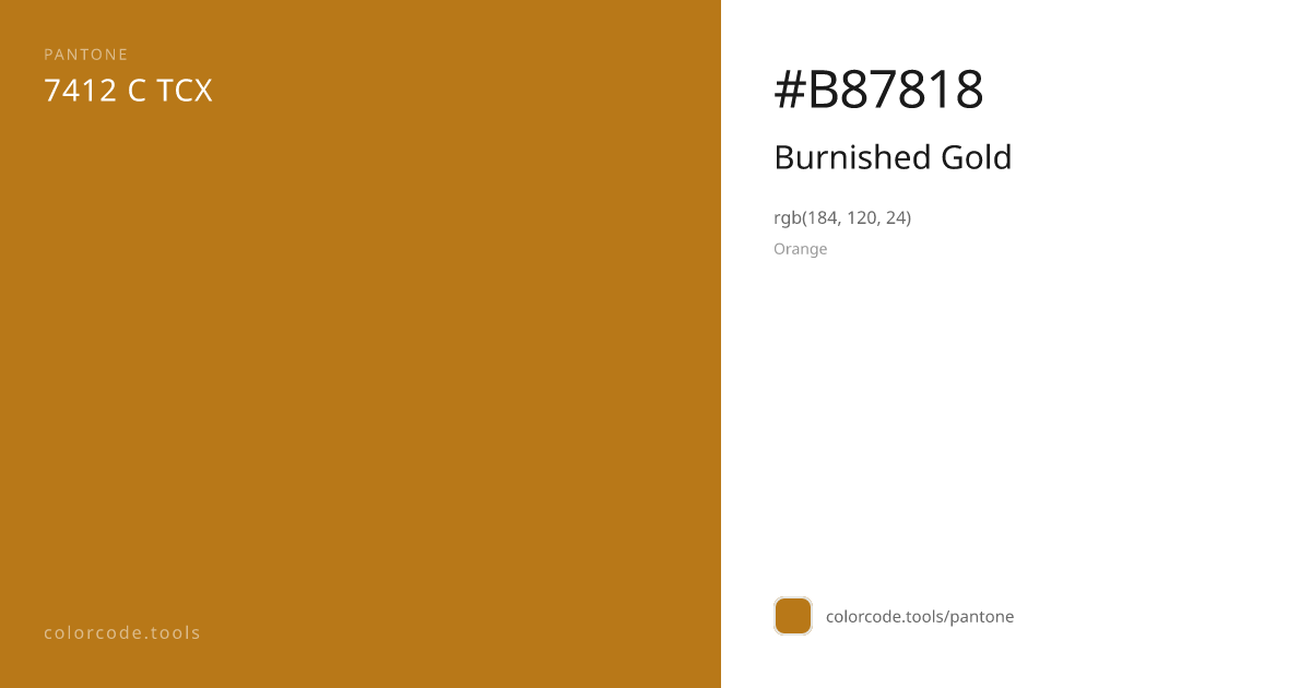 Pantone Burnished Gold 7412 C — HEX #B87818 | colorcode.tools