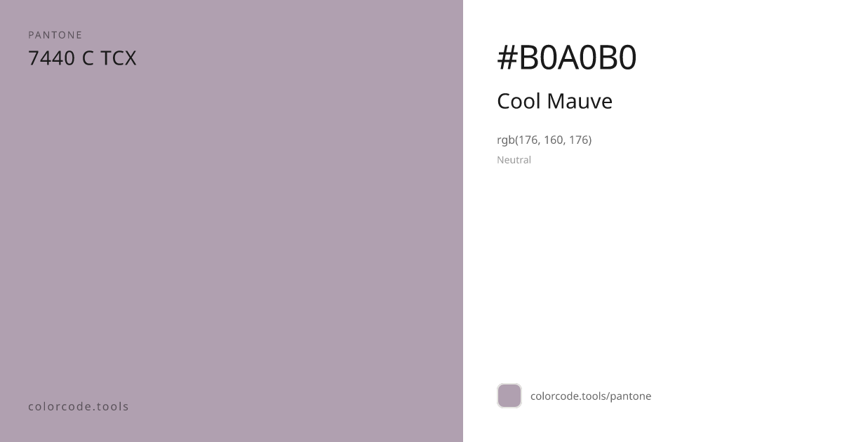 Pantone Cool Mauve 7440 C — HEX #B0A0B0 | colorcode.tools
