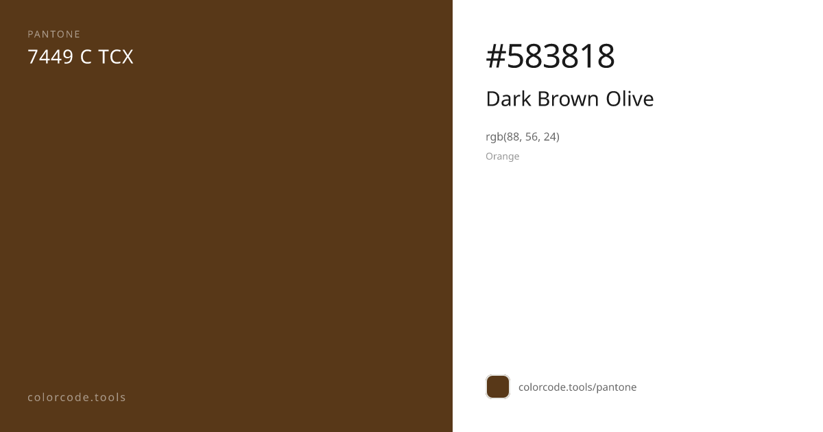 Pantone Dark Brown Olive 7449 C — HEX #583818 | colorcode.tools