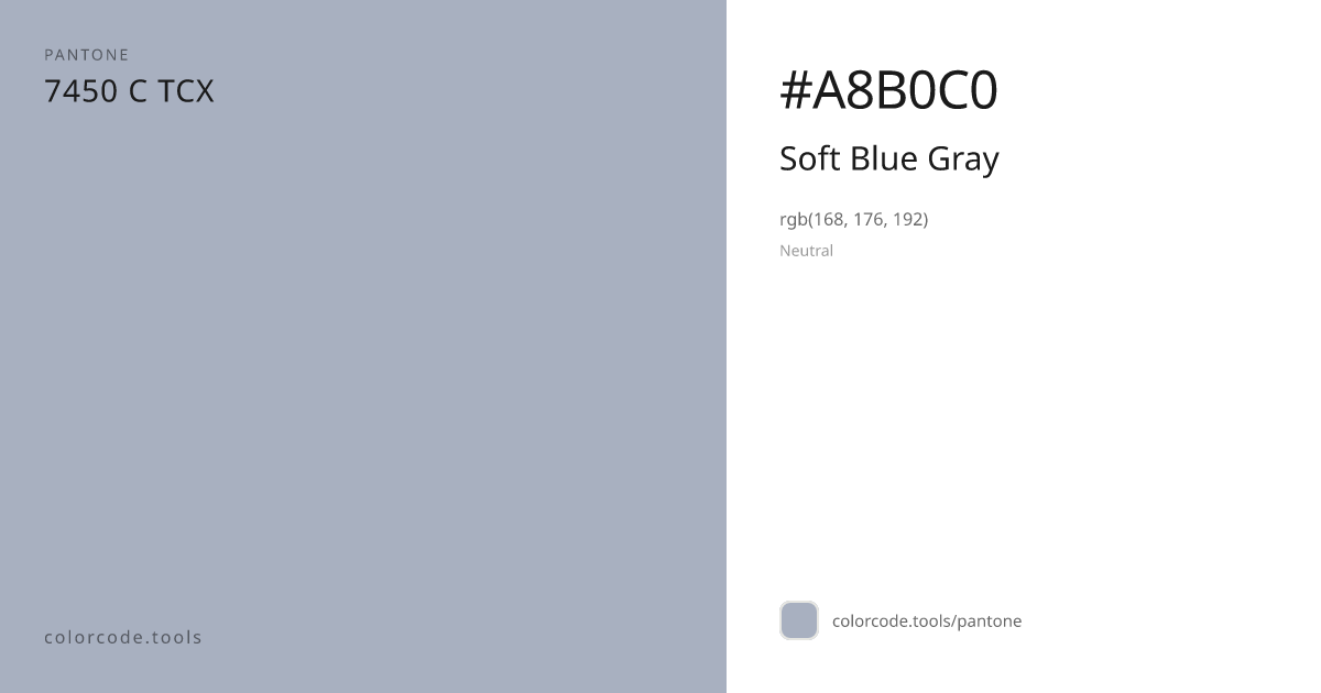 Pantone Soft Blue Gray 7450 C — HEX #A8B0C0 | colorcode.tools