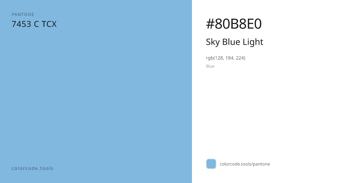 Pantone Sky Blue Light 7453 C — HEX #80B8E0 | colorcode.tools