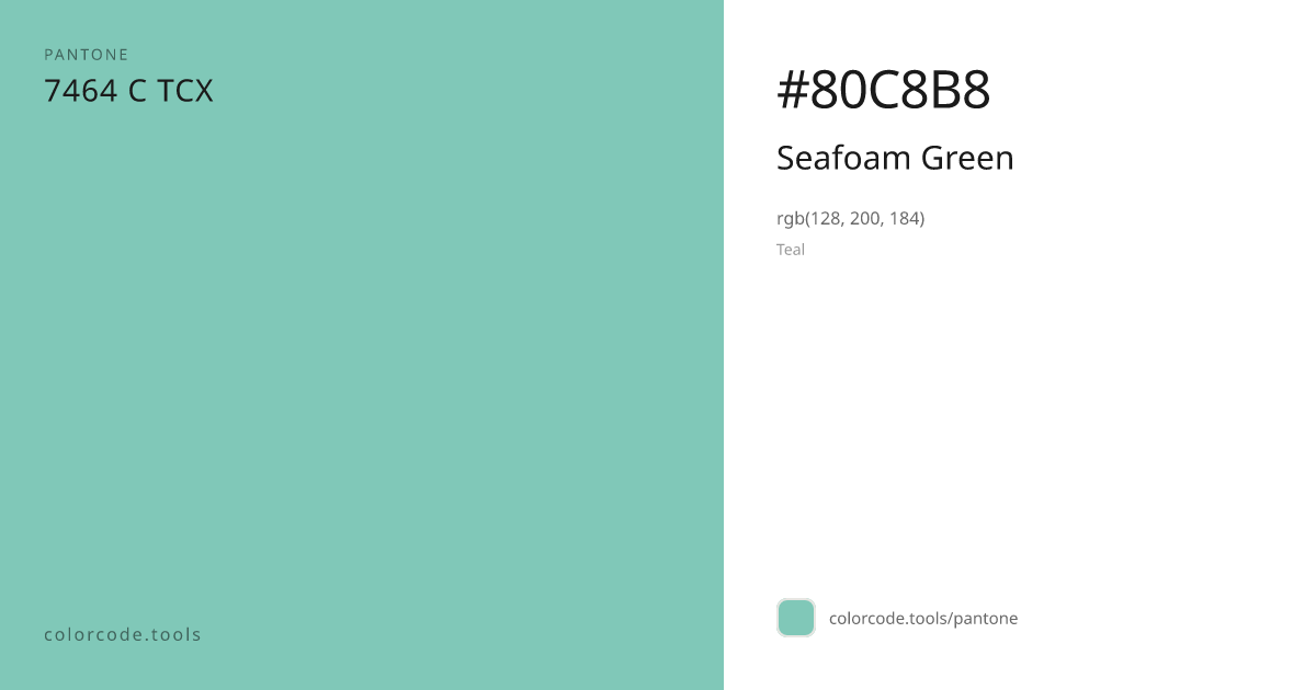 Pantone Seafoam Green 7464 C — HEX #80C8B8 | colorcode.tools