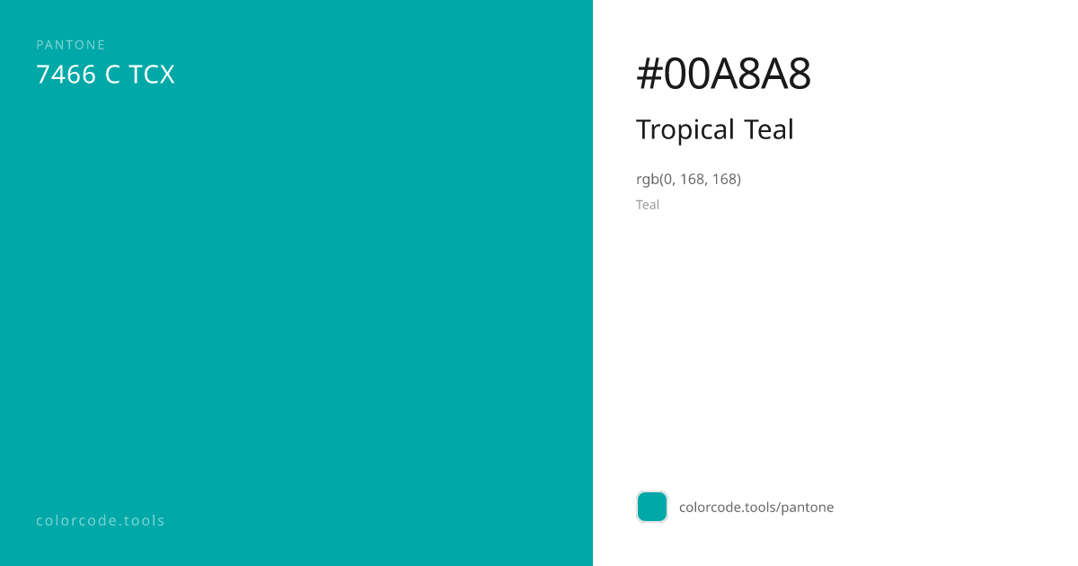 Pantone Tropical Teal 7466 C — HEX #00A8A8 | colorcode.tools