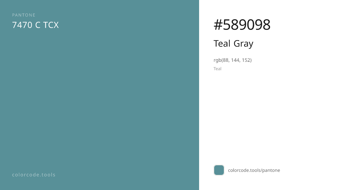 Pantone Teal Gray 7470 C — HEX #589098 | colorcode.tools