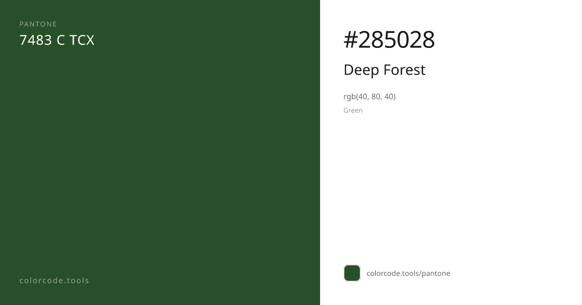 Pantone Deep Forest 7483 C — HEX #285028 | colorcode.tools