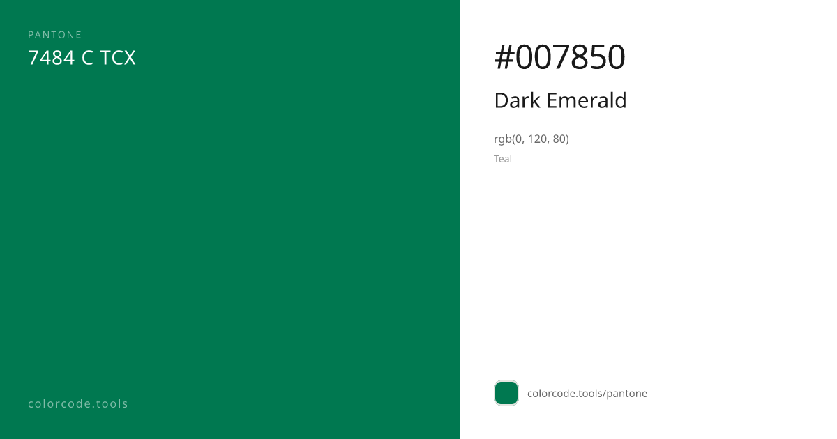 Pantone Dark Emerald 7484 C — HEX #007850 | colorcode.tools