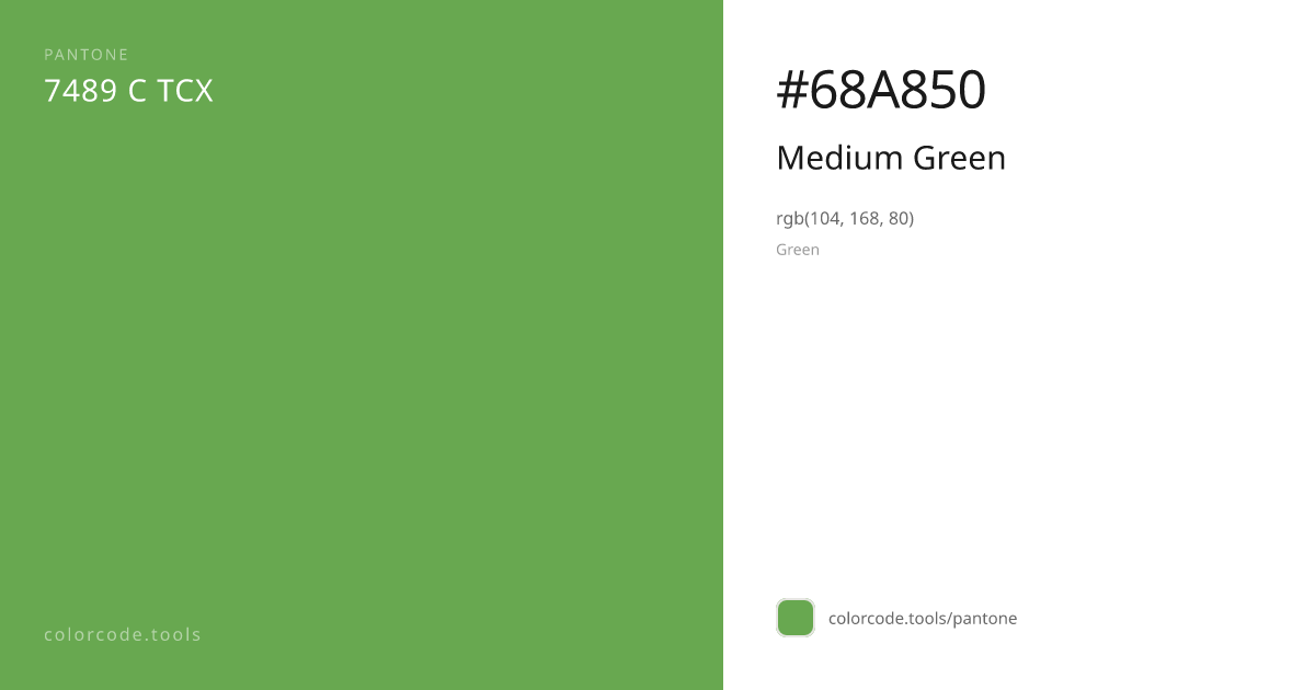 Pantone Medium Green 7489 C — HEX #68A850 | colorcode.tools