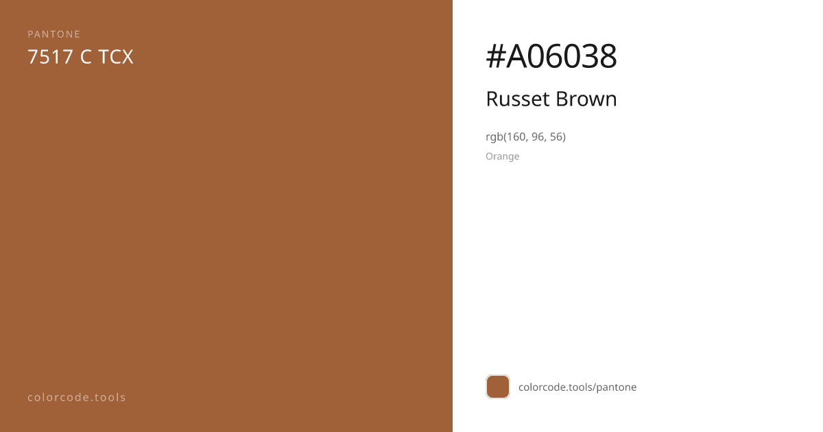 Pantone Russet Brown 7517 C — HEX #A06038 | colorcode.tools