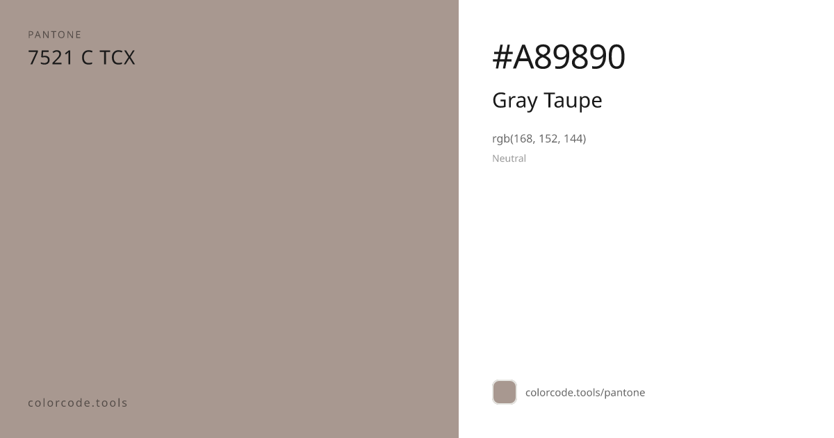 Pantone Gray Taupe 7521 C — HEX #A89890 | colorcode.tools