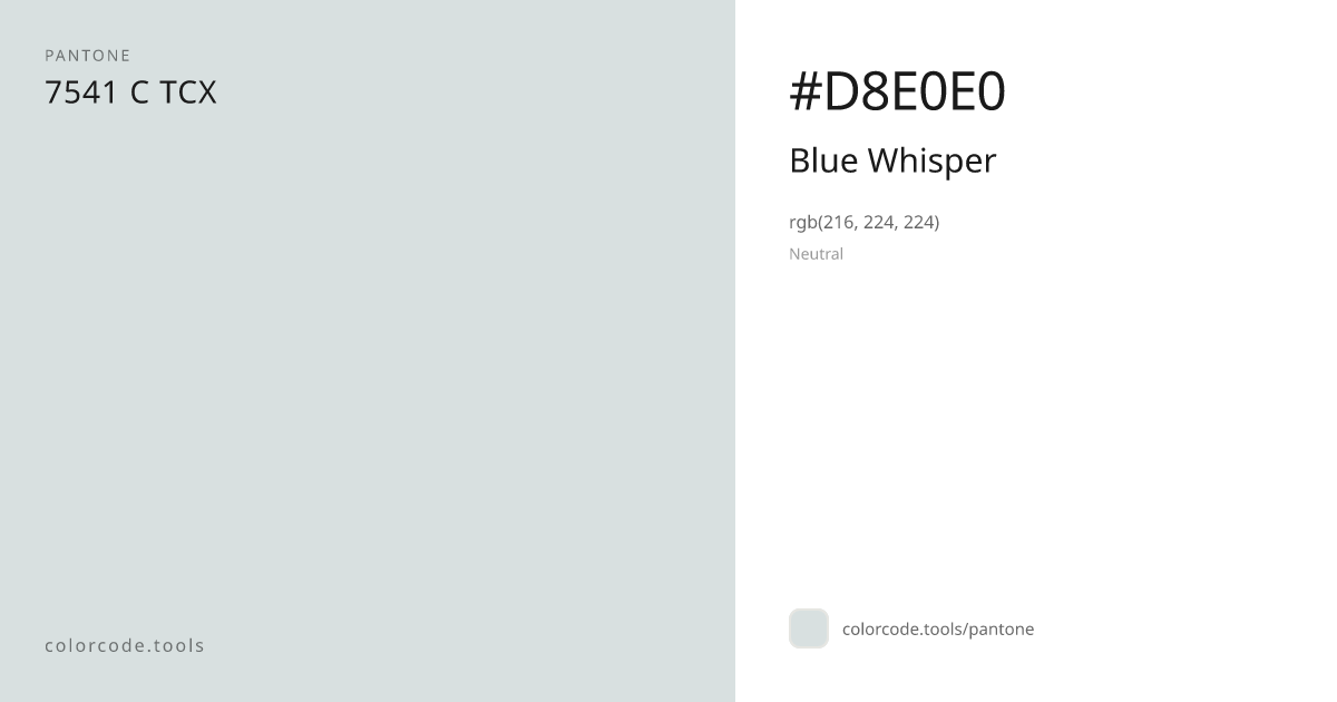 Pantone Blue Whisper 7541 C — HEX #D8E0E0 | colorcode.tools