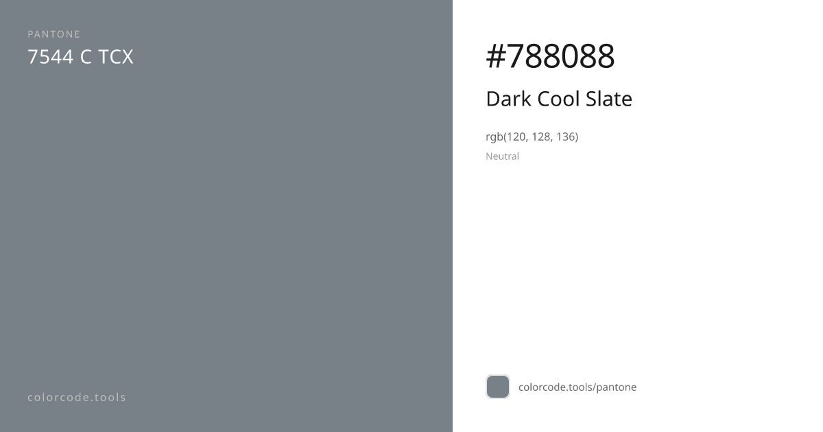 Pantone Dark Cool Slate 7544 C — HEX #788088 | colorcode.tools