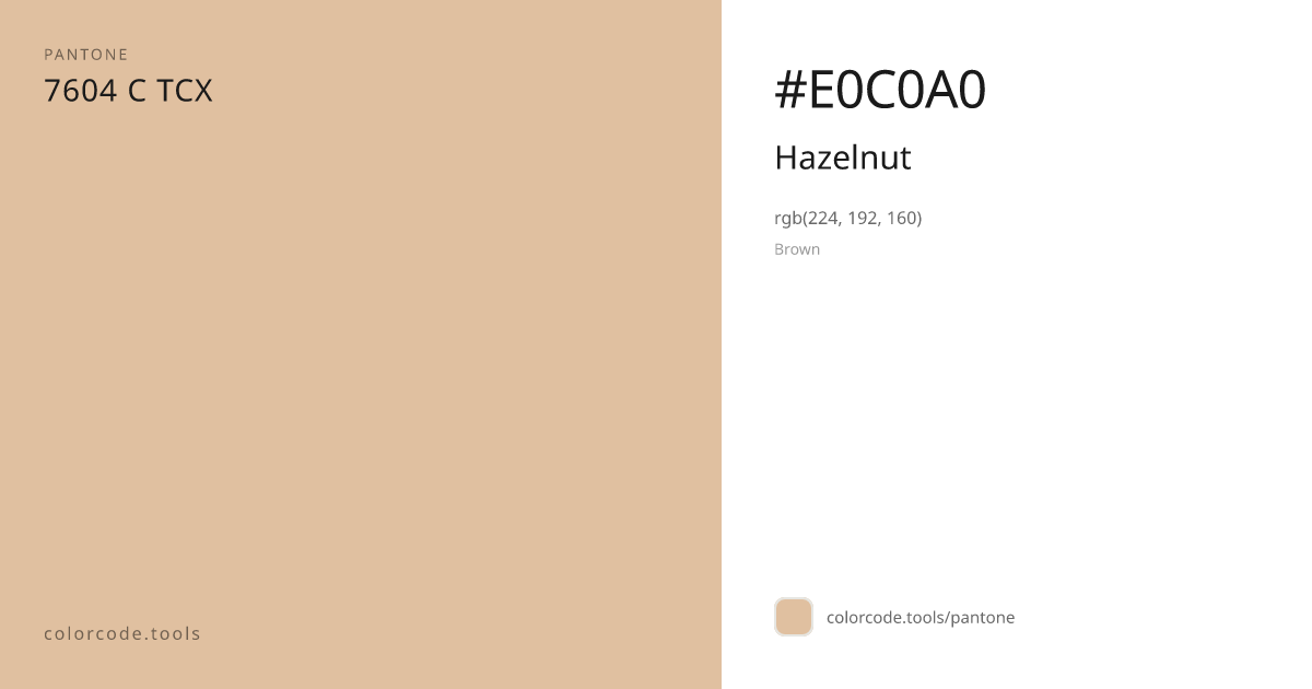 Pantone Hazelnut 7604 C — HEX #E0C0A0 | colorcode.tools