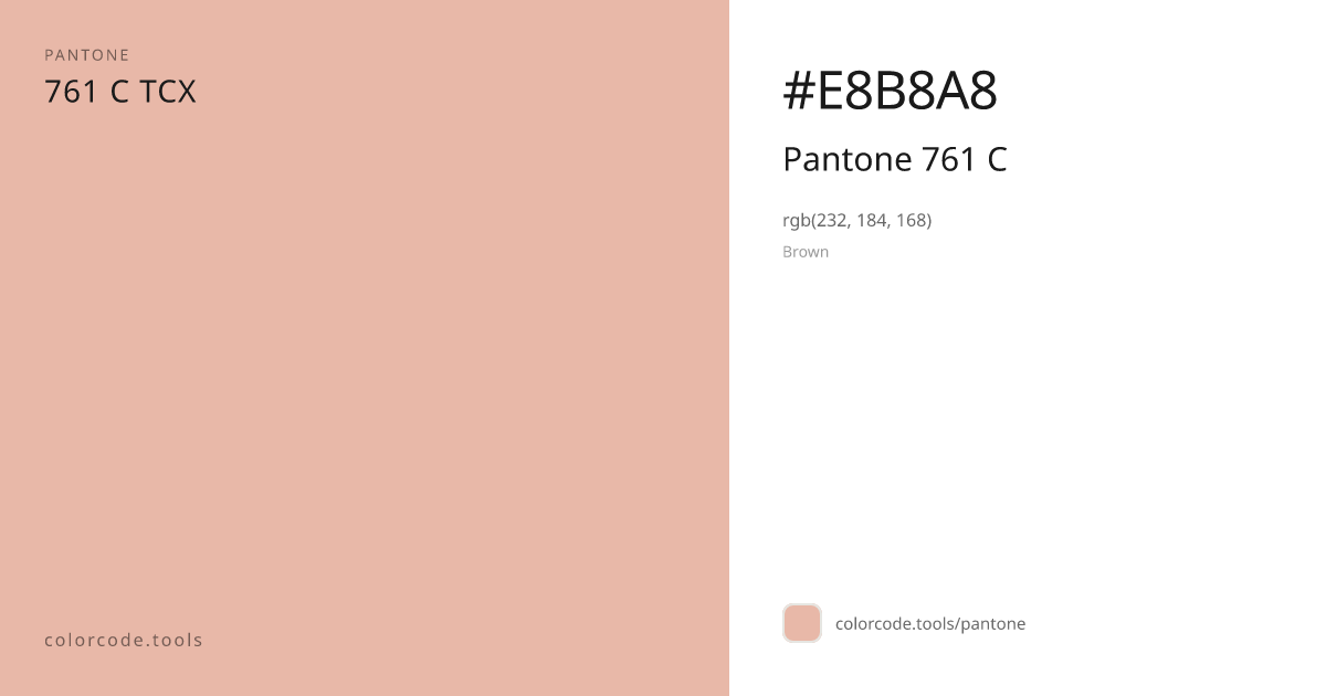 Pantone Pantone 761 C 761 C — HEX #E8B8A8 | colorcode.tools