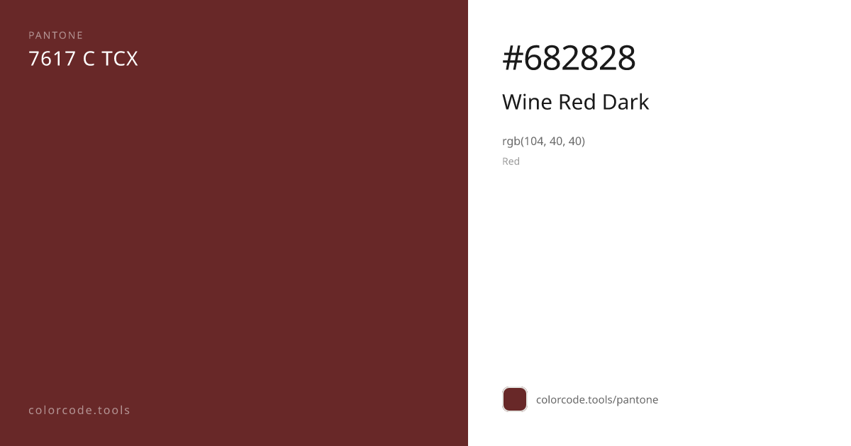 Pantone Wine Red Dark 7617 C — HEX #682828 | colorcode.tools