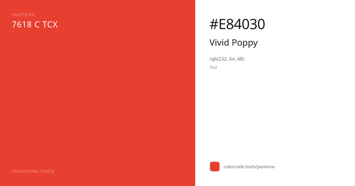 Pantone Vivid Poppy 7618 C — HEX #E84030 | colorcode.tools