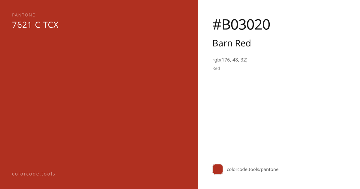 Pantone Barn Red 7621 C — HEX #B03020 | colorcode.tools