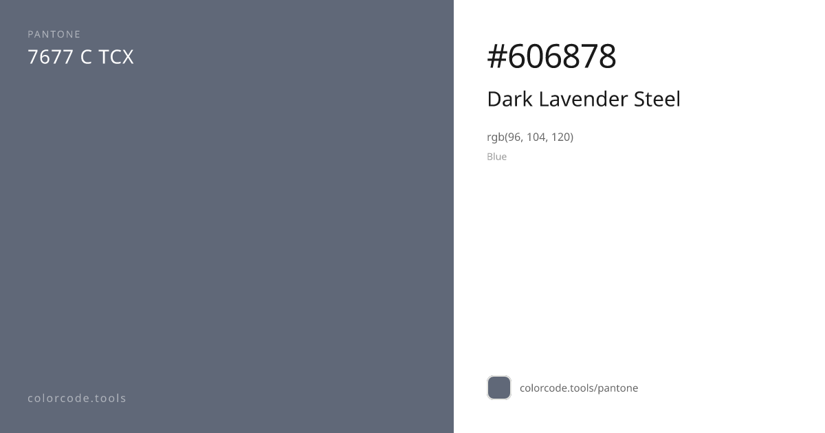 Pantone Dark Lavender Steel 7677 C — HEX #606878 | colorcode.tools