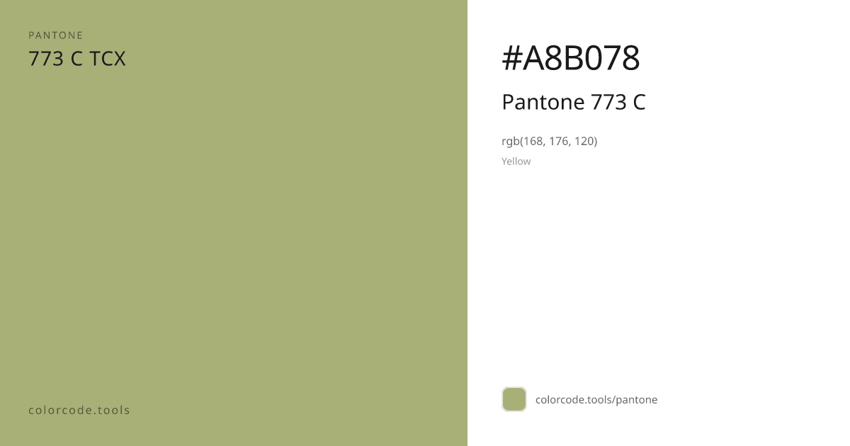 Pantone Pantone 773 C 773 C — HEX #A8B078 | colorcode.tools