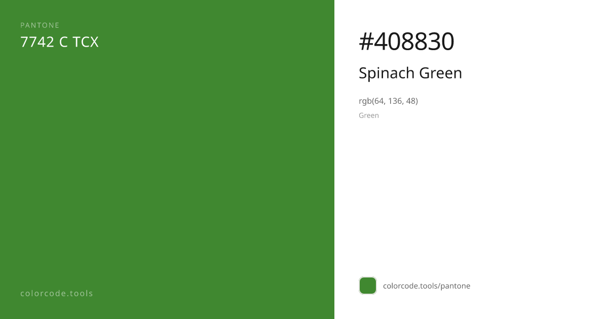 Pantone Spinach Green 7742 C — HEX #408830 | colorcode.tools
