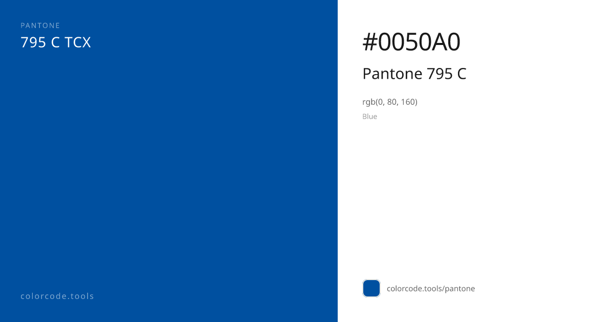 Pantone Pantone 795 C 795 C — HEX #0050A0 | colorcode.tools