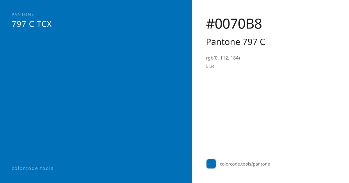 Pantone Pantone 797 C 797 C — HEX #0070B8 | colorcode.tools