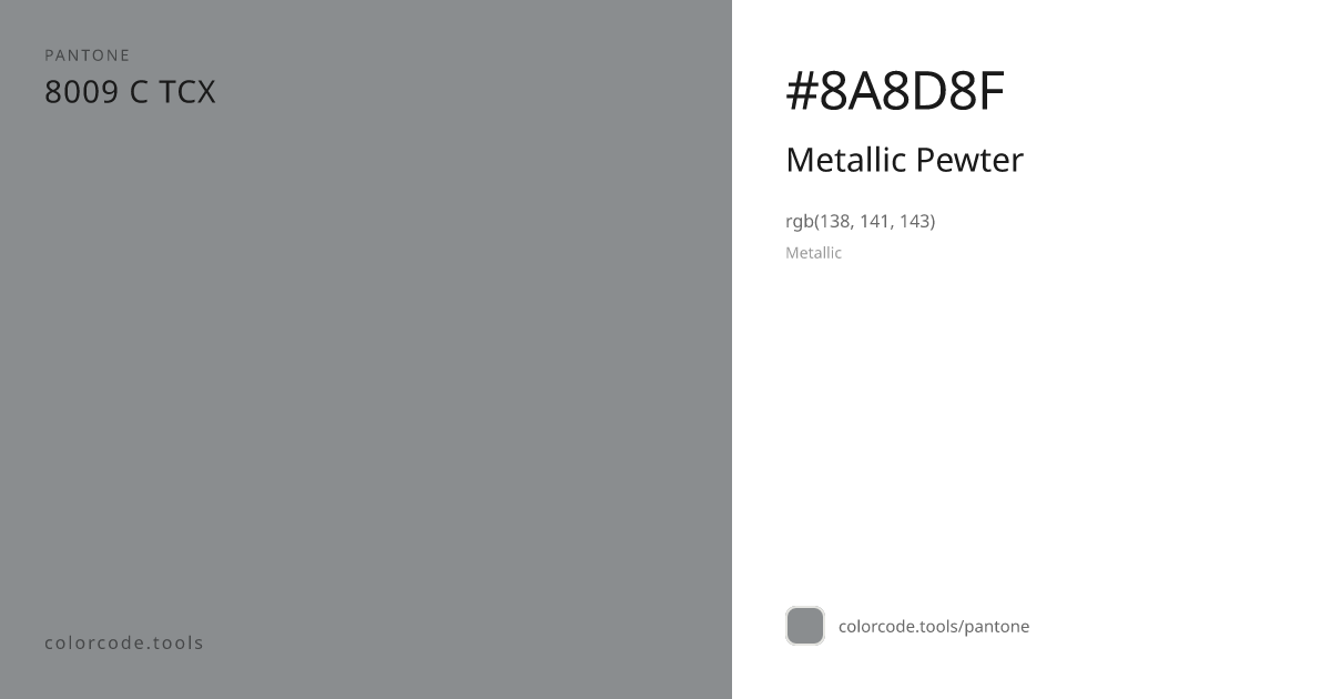 Pantone Metallic Pewter 8009 C — HEX #8A8D8F | colorcode.tools