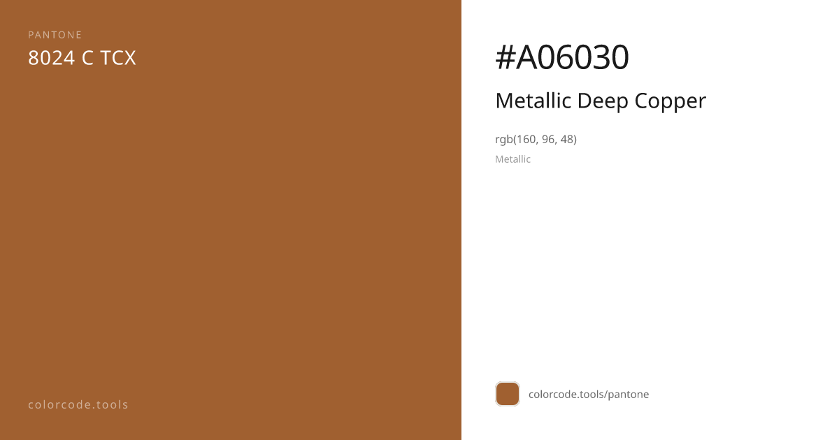 Pantone Metallic Deep Copper 8024 C — HEX #A06030 | colorcode.tools