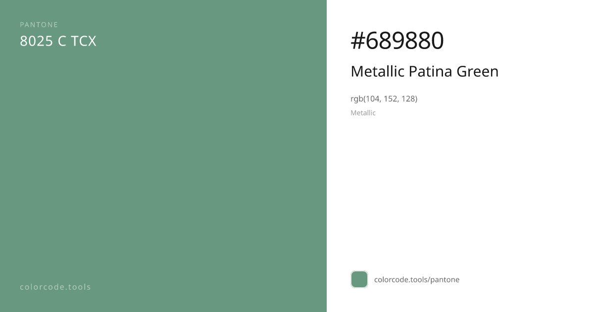 Pantone Metallic Patina Green 8025 C — HEX #689880 | colorcode.tools