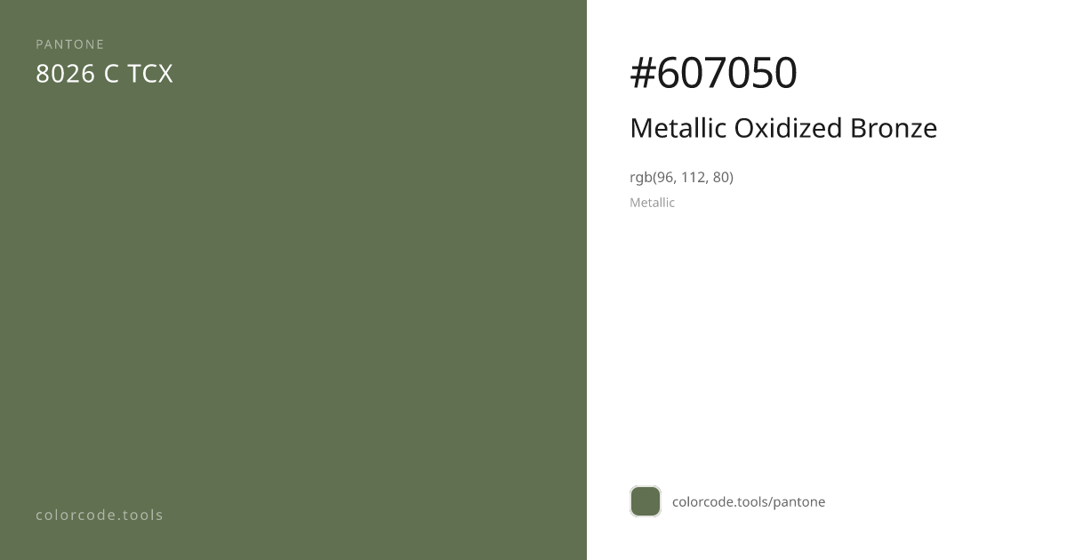 Pantone Metallic Oxidized Bronze 8026 C — HEX #607050 | colorcode.tools