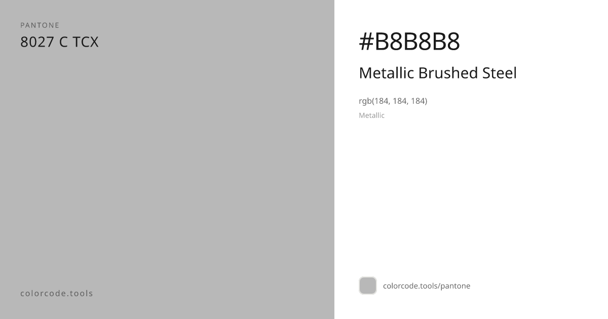 Pantone Metallic Brushed Steel 8027 C — HEX #B8B8B8 | colorcode.tools