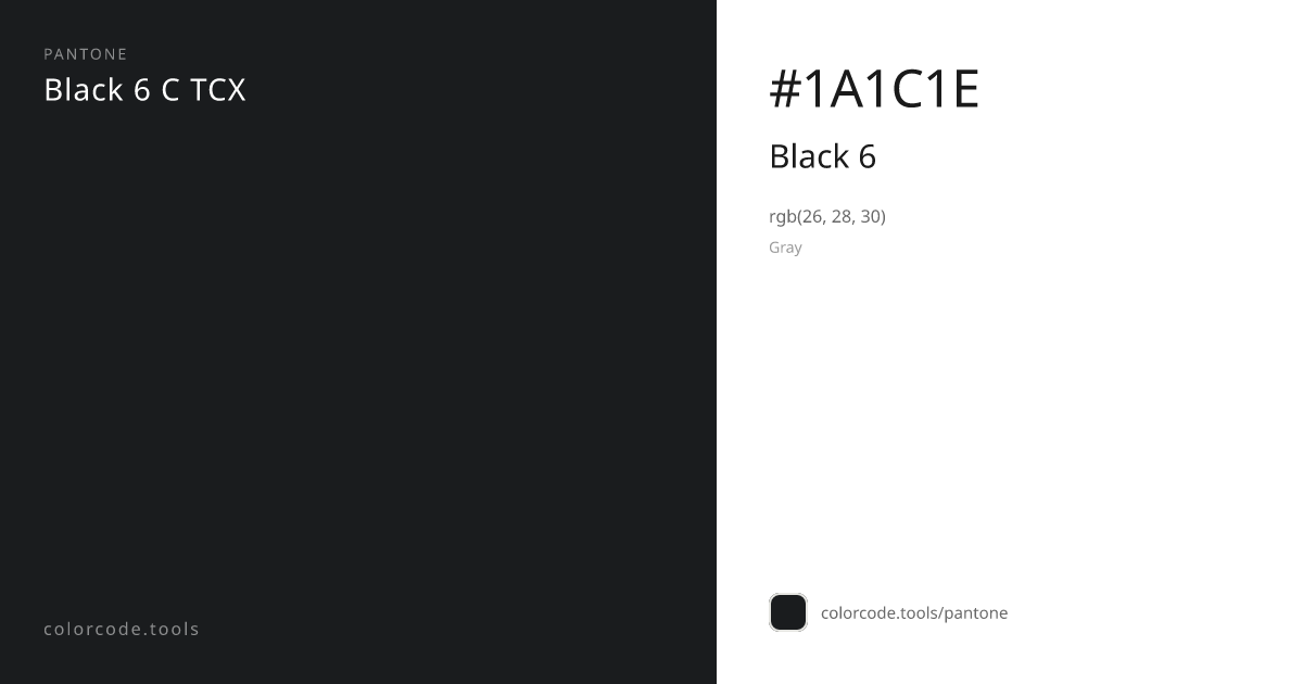 Pantone Black 6 Black 6 C — HEX #1A1C1E | colorcode.tools