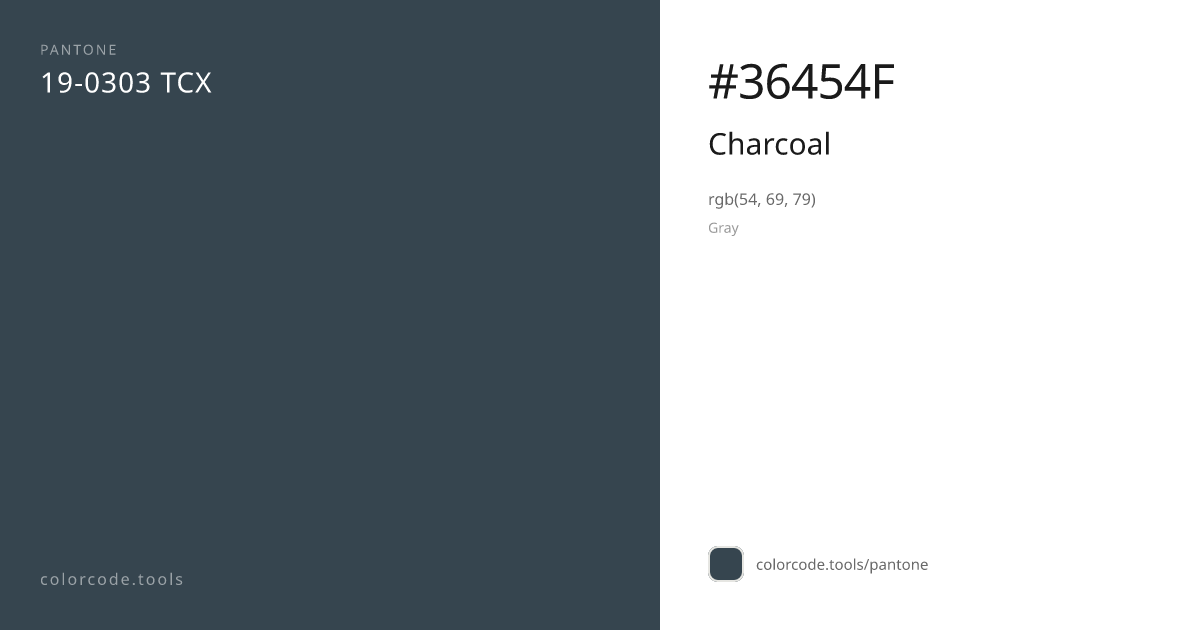 Pantone Charcoal 19-0303 — HEX #36454F | colorcode.tools