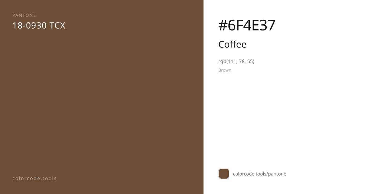 Pantone Coffee 18-0930 — HEX #6F4E37 | colorcode.tools
