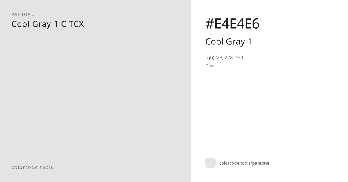 Pantone Cool Gray 1 Cool Gray 1 C — HEX #E4E4E6 | colorcode.tools
