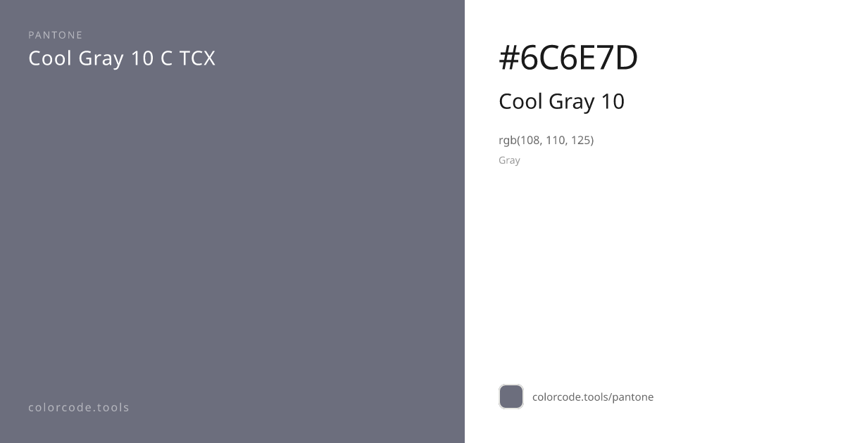 Pantone Cool Gray 10 Cool Gray 10 C — HEX #6C6E7D | colorcode.tools