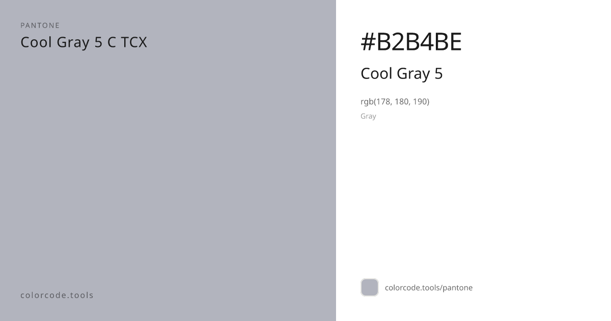 Pantone Cool Gray 5 Cool Gray 5 C — HEX #B2B4BE | colorcode.tools
