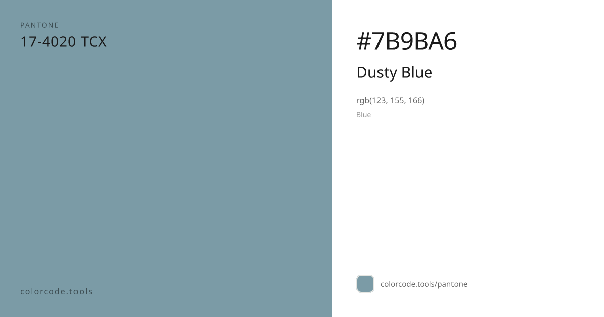 Pantone Dusty Blue 17-4020 — HEX #7B9BA6 | colorcode.tools