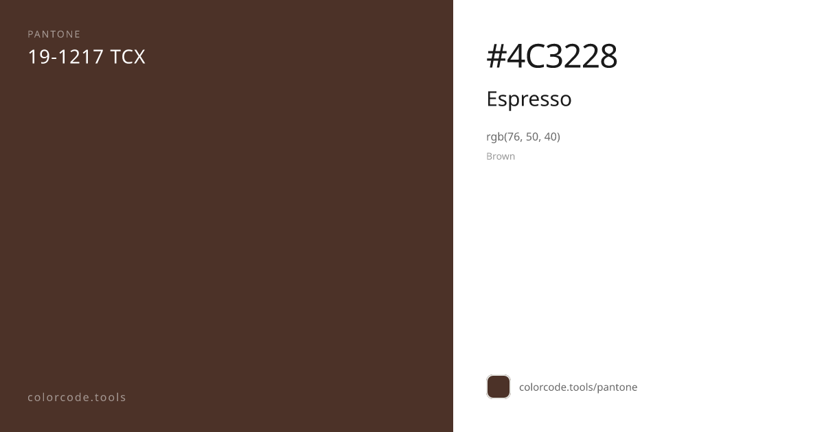 Pantone Espresso 19-1217 — HEX #4C3228 | colorcode.tools