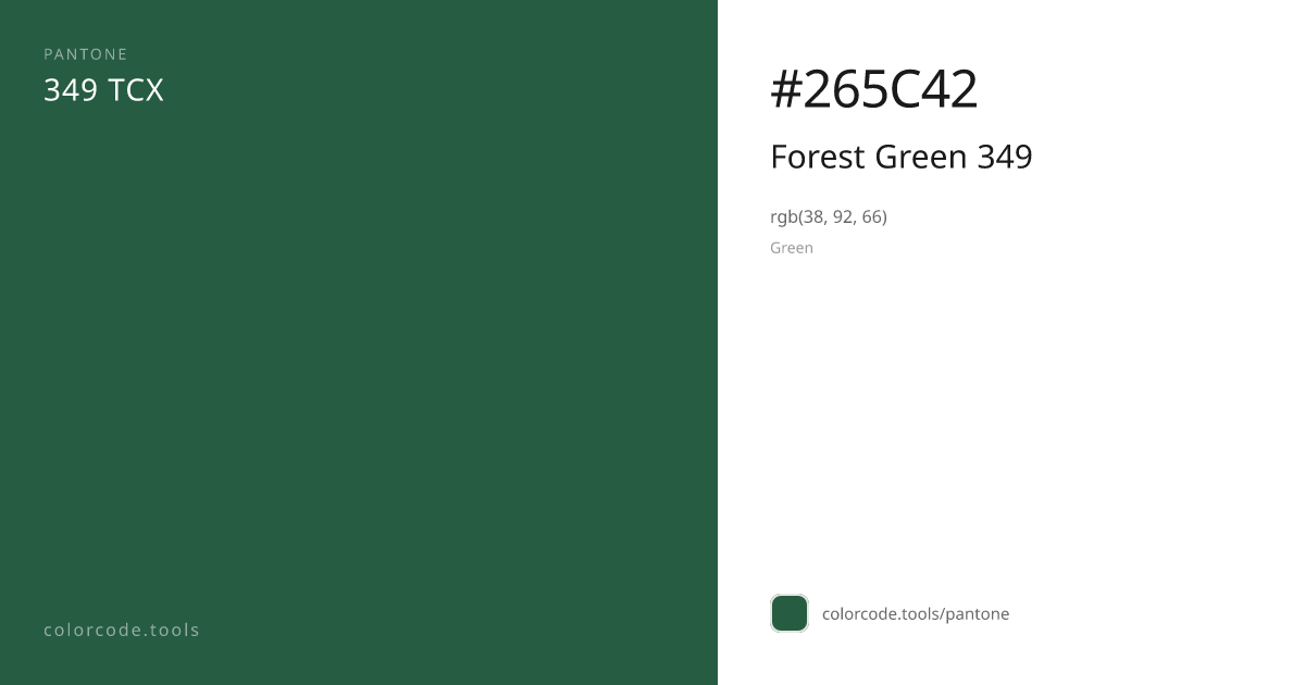 Pantone Forest Green 349 349 — HEX #265C42 | colorcode.tools