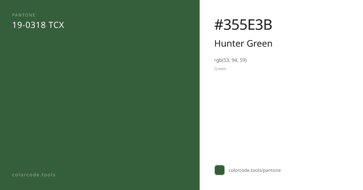 Pantone Hunter Green 19-0318 — HEX #355E3B | colorcode.tools
