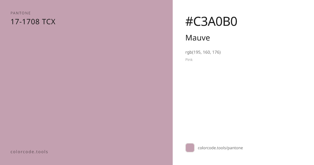 Pantone Mauve 17-1708 — HEX #C3A0B0 | colorcode.tools