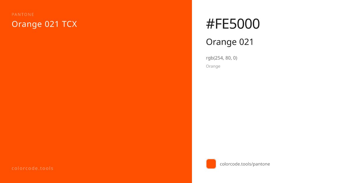 Pantone Orange 021 Orange 021 — HEX #FE5000 | colorcode.tools