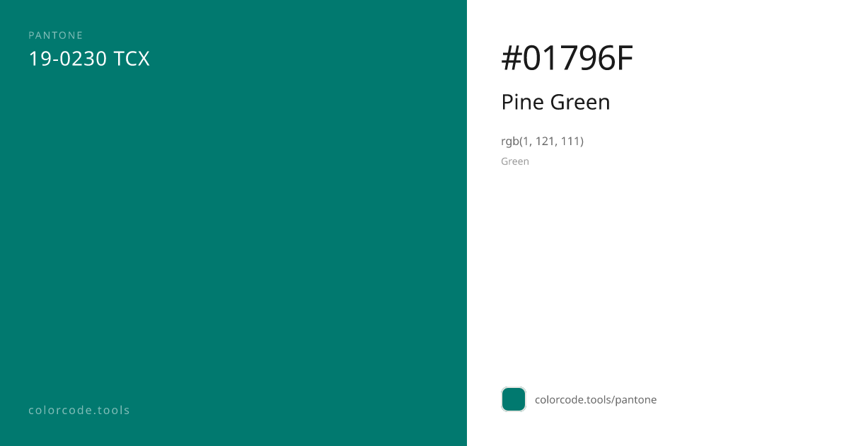 Pantone Pine Green 19-0230 — HEX #01796F | colorcode.tools