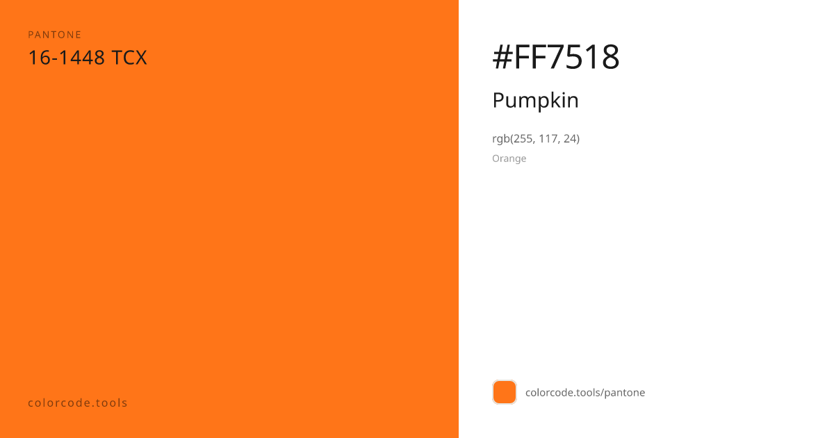 Pantone Pumpkin 16-1448 — HEX #FF7518 | colorcode.tools