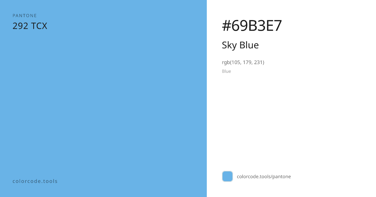 Pantone Sky Blue 292 — HEX #69B3E7 | colorcode.tools