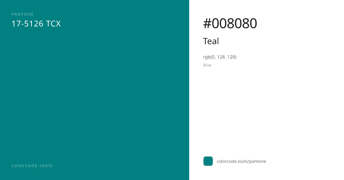 Pantone Teal 17-5126 — HEX #008080 | colorcode.tools