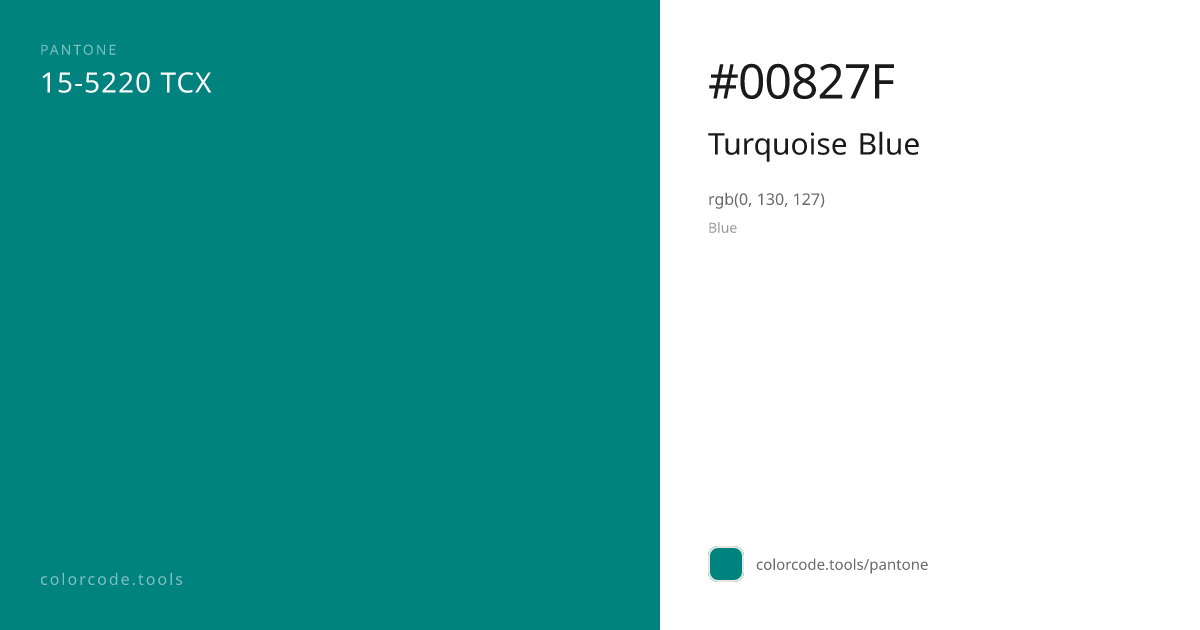 Pantone Turquoise Blue 15-5220 — HEX #00827F | colorcode.tools