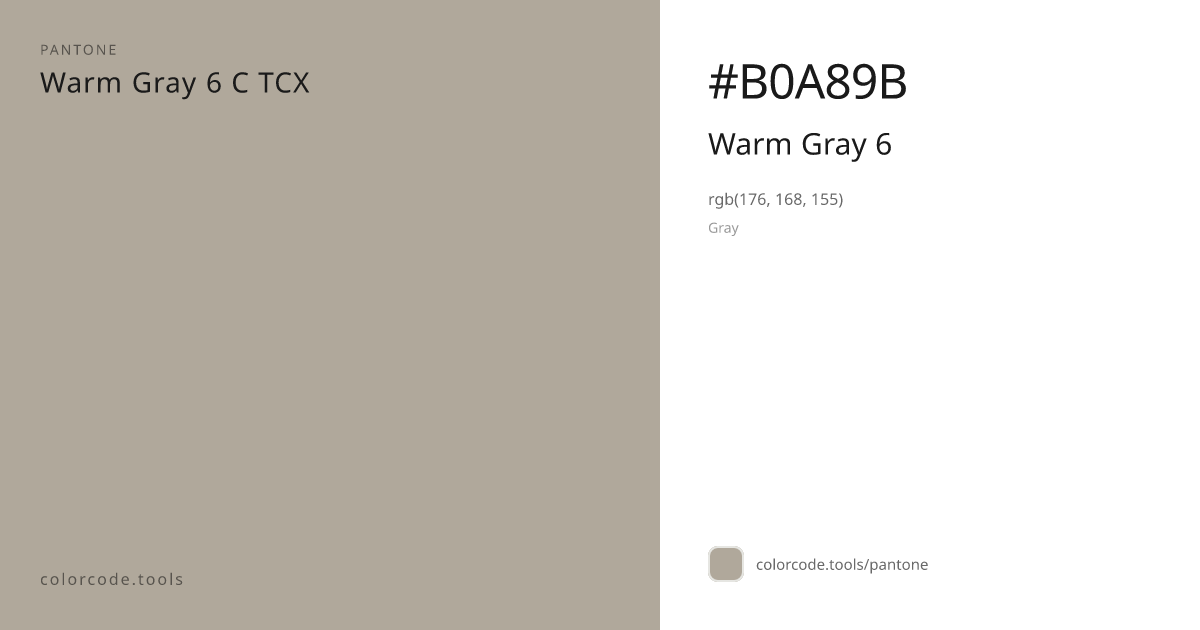 Pantone Warm Gray 6 Warm Gray 6 C — HEX #B0A89B | colorcode.tools